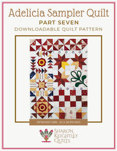 Adelicia Sampler Quilt Part Seven