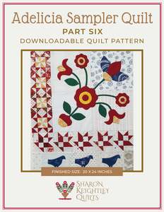 Adelicia Sampler Quilt: Adelicia Sampler Quilt Part Six