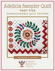 Adelicia Sampler Quilt Part Five