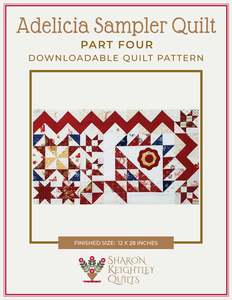 Adelicia Sampler Quilt: Adelicia Sampler Quilt Part Four