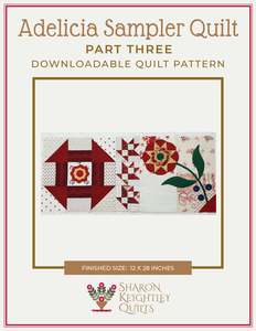 Adelicia Sampler Quilt Part Three
