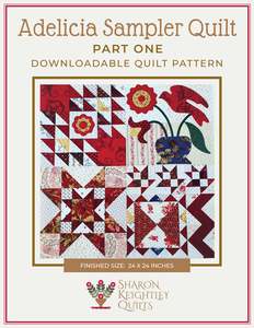 Adelicia Sampler Quilt: Adelicia Sampler Quilt Part One