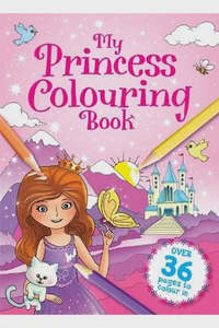 Kids Arts Crafts: My Princess Colouring In Book