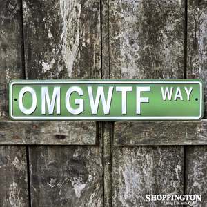 Gifts For Him: OMGWTF Street Sign