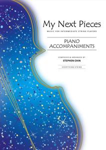 Stephen Chin Everything String: My Next Pieces Piano Accompaniment