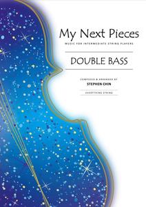 Stephen Chin Everything String: My Next Pieces for Double Bass