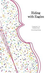 Stephen Chin Everything String: Riding with Eagles (Stephen Chin) for String Orchestra