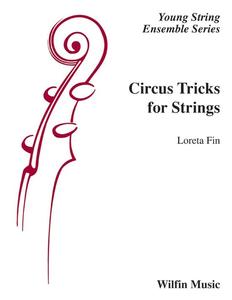 Wilfin Loreta Fin: Circus Tricks (Loreta Fin) for String Orchestra