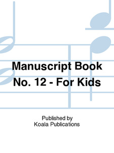 Manuscript Book No.12 - For Kids simplysheetmusic