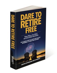 Products: Dare to retire free. Take off for a fun-filled not time filled retirement, it’s more than the money