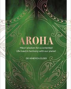 Books: Aroha: Maori wisdom for a contented life lived in harmony with our planet