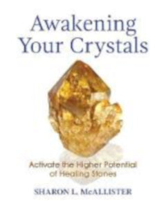 Crystals: Awakening Your Crystals
