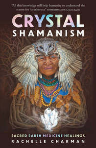 Books: Crystal Shamanism
Sacred earth medicine healings