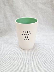 This Might Be Gin' Tumbler - Turquoise - Snowfox Ceramics