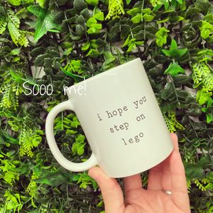 Mug – i hope you step on lego – Sooo me