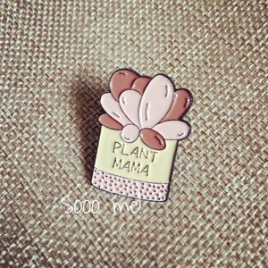 Products: Enamel Pin – Plant Mama – Sooo me