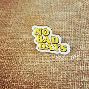 Products: Enamel Pin – No Bad Days – Sooo me