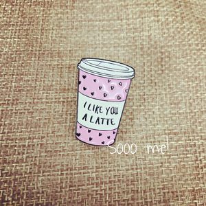 Products: Enamel Pin – I like you a latte – Sooo me