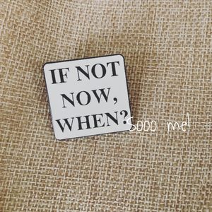 Enamel Pin – if not now, when – Sooo me