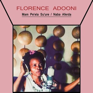 FLORENCE ADOONI Mam Pe'ela Su'ure / Naba Aferda 7" - Southbound Records