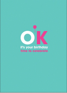 Affirmations Card - OK its your birthday