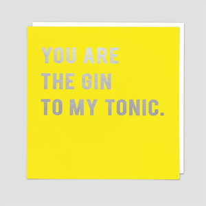 Live Wires Card - You Are the Gin to My Tonic