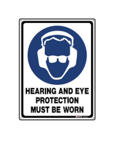 Signage: Sign 'Hearing & Eye Protection must be worn' 225x300mm