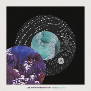 Products: The Interstellar Music of Martin Glass - Martin Glass Stack Records