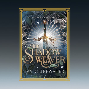 Books: The Shadow Weaver by Ivy Cliffwater - Broken Sword Duology Book 1