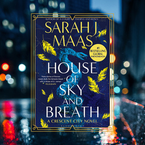 Books: House of Sky and Breath - By Sarah J. Maas - Crescent City Series Book Two