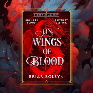 On Wings Of Blood By Briar Boleyn - Blood Wing Academy Book 1