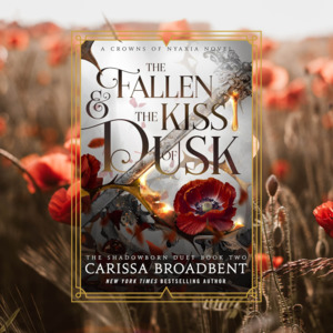 The Fallen & the Kiss of Dusk By Carissa Broadbent - Crowns of Nyaxia Book 4