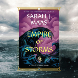 Empire of Storms by Sarah J Maas - TOG (Throne of Glass) Series Book 5