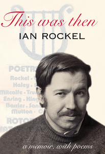 Products: This was then — a memoir, with poems – Steele Roberts Aotearoa