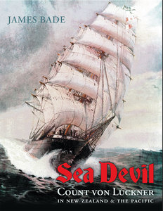 Sea Devil: Count von Luckner in NZ and Pacific – Steele Roberts Aotearoa