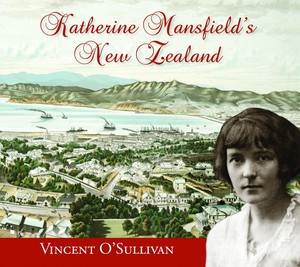Products: Katherine Mansfield’s New Zealand – Steele Roberts Aotearoa