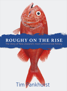 Roughy on the Rise: The story of New Zealand’s most controversial fishery – &hellip;