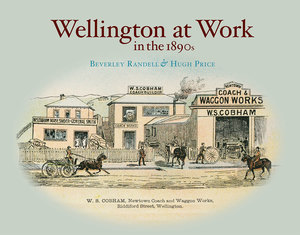 Products: Wellington at Work in the 1890s – Steele Roberts Aotearoa