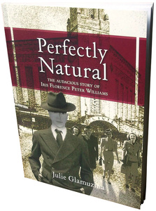 Perfectly Natural: The audacious story of Iris Florence Peter Williams – Steel&hellip;