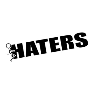 Funny Humour - STICKERshop.nz: Fuck Haters, Funny Wording