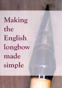 Making the English Longbow StickShooterSupplies