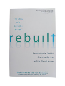 Rebuilt: The Story of a Catholic Parish