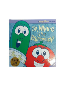 Oh, Where is my Hairbrush - A VeggieTales Gift Book