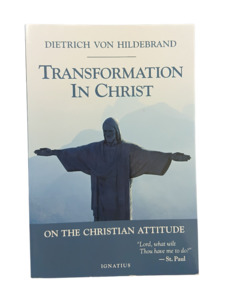 Spirituality: Transformation in Christ: On the Christian Attitude