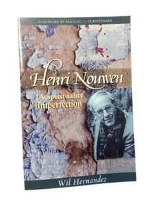 Henri Nouwen: A Spirituality of Imperfection