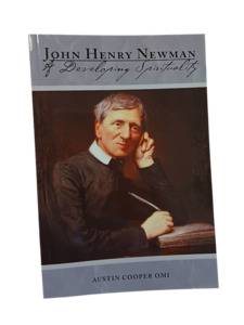 Spirituality: John Henry Newman: A Developing Spirituality