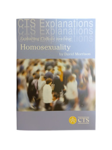 Homosexuality: The Church's Teaching on Same Sex Attraction