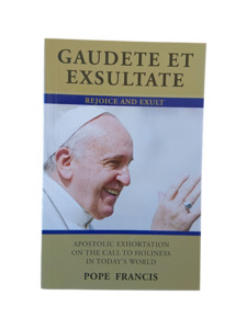 Gaudete et Exsultate: Rejoice and Exult