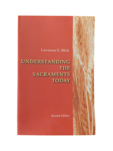 Understanding the Sacraments Today
