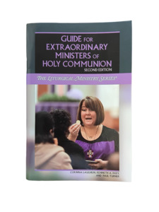 Guide For Extraordinary Ministers of Holy Communion 2nd Ed.